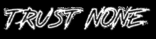 TRUST NONE MAFIA